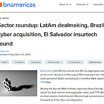 Sector roundup: LatAm dealmaking, Brazil cyber acquisition, El Salvador insurtech round
